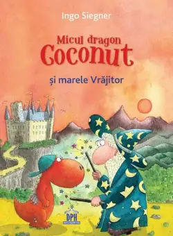 Micul dragon Coconut și marele Vrăjitor - Hardcover - Ingo Siegner - Didactica Publishing House