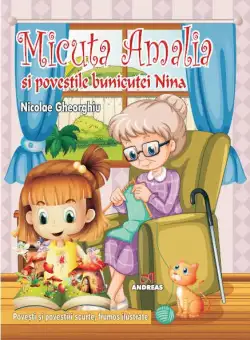 Micuta Amalia si povestile bunicutei Nina | Nicolae Gheorghiu