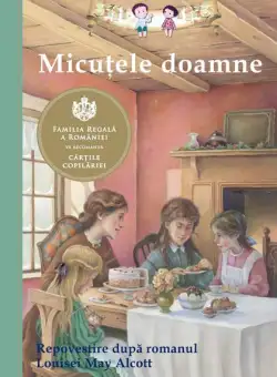 Micuţele doamne - Paperback brosat - Louisa May Alcott - Curtea Veche