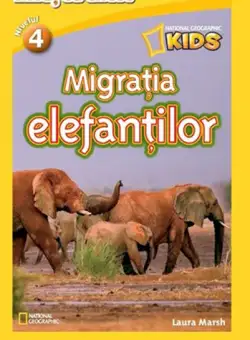Migratia elefantilor - Invat sa citesc Nivelul 4 | Laura Marsh