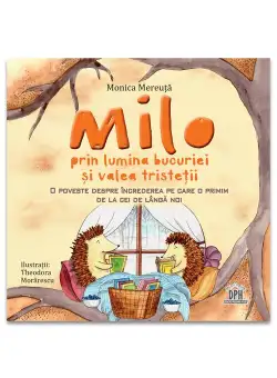 Milo prin lumina bucuriei si valea tristetii