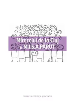 Miracolul de la Cluj si M.I.S.A.PARUT | Gabriel Andreescu