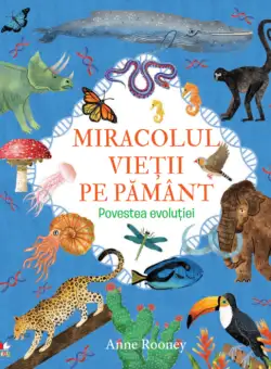 Miracolul vietii pe pamant | Anne Rooney