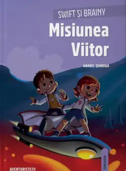 Misiunea Viitor - Paperback brosat - Anabel Quiroga - Linghea