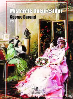 Misterele Bucurestilor. Volumul I | George Baronzi