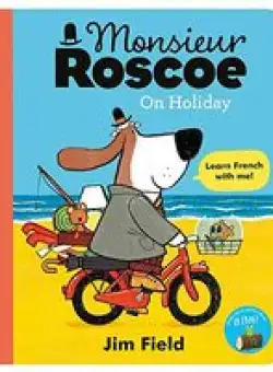 Monsieur Roscoe on Holiday