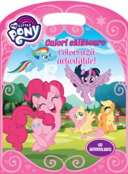 My Little Pony. Culori călătoare. Colorează activitățile! - Paperback - Oana Neacșu - Litera mică