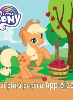 My Little Pony. O zi plină pentru Applejack - Paperback brosat - *** - Litera mică