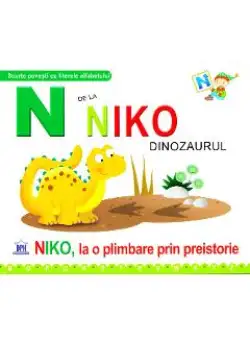 N de la Niko, Dinozaurul - Niko, la o plimbare prin preistorie (cartonat)