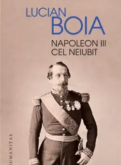 Napoleon III cel neiubit | Lucian Boia