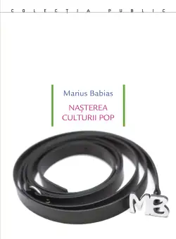 Nasterea culturii pop | Marius Babias