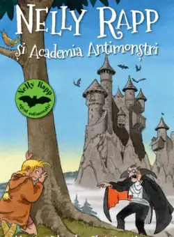 Nelly Rapp și Academia Antimonștri (Vol. 1) - Hardcover - Martin Wildmark, Christina Alvner - Litera