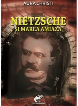 Nietzsche si Marea Amiaza | Aura Christi