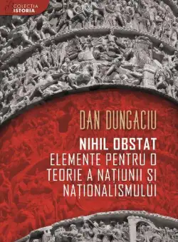 Nihil obstat: elemente pentru o teorie a natiunii si nationalismului | Dan Dungaciu
