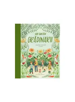 Noi suntem gradinarii