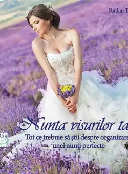 Nunta visurilor tale | Ratkai Tímea