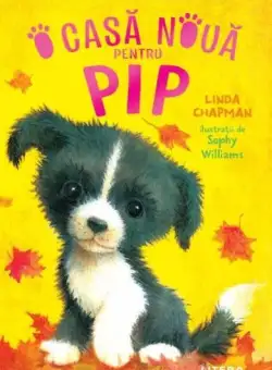 O casă nouă pentru Pip - Paperback brosat - Linda Chapman - Litera