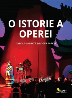 O istorie a operei - Carolyn Abbate, Roger Parker