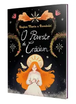 O poveste de Craciun - Regina Maria a Romaniei