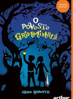 O poveste Grimminală (Vol. 1) - PB - Paperback brosat - Adam Gidwitz - Arthur