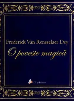 O poveste magica | Frederick Van Rensselaer Dey