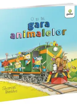 O zi în gara animalelor - Hardcover - Sharon Rentta - Gama