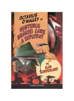 Octavius O’Malley şi misterul brânzei care a explodat - Paperback - Alan Sunderland - Corint Junior