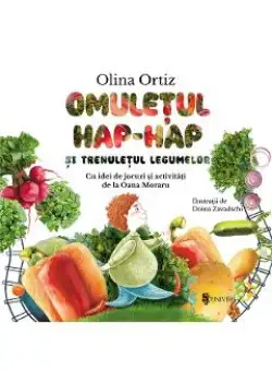 Omuletul Hap-Hap si trenuletul legumelor - Olina Ortiz