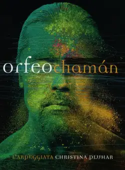 Orfeo Chaman | L'Arpeggiata, Christina Pluhar