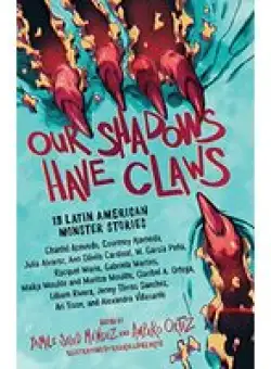 Our Shadows Have Claws