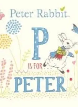 P Is For Peter Rabbit