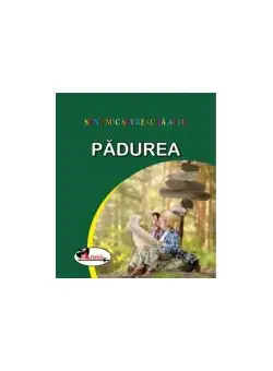 Pădurea. Sunt mic și vreau să aflu - Hardcover - *** - Aramis