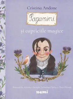 Paganini si capriciile magice | Cristina Andone