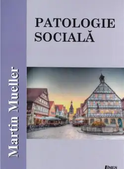 Patologie sociala | Martin Mueller