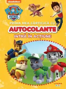 Patrula cățelușilor. Prima mea cărticică cu autocolante - Paperback - *** - Litera mică