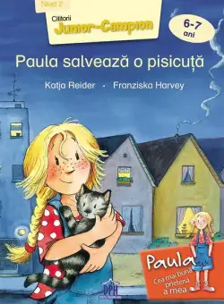 Paula salvează o pisicuță - Nivel II - Paperback brosat - Franziska Harvey, Katja Reider - Didactica Publishing House