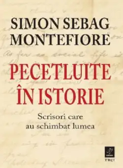 Pecetluite in istorie | Simon Sebag Montefiore