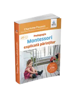 Pedagogia Montessori explicata parintilor | Charlotte Pousin