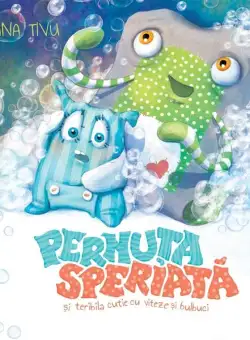Pernuța speriată și teribila cutie cu viteze și bulbuci - Hardcover - Diana Tivu - Didactica Publishing House