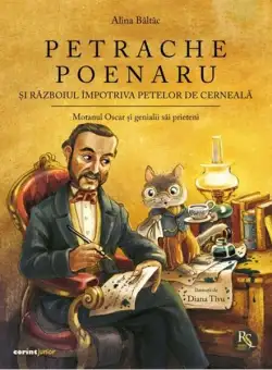 Petrache Poenaru și războiul împotriva petelor de cerneală - Hardcover - Alina Bâltâc - Corint Junior