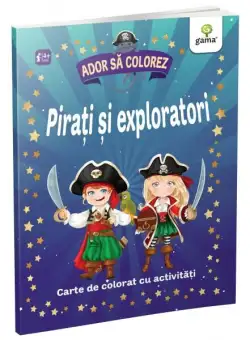Pirați și exploratori. Ador să colorez - Paperback brosat - *** - Gama