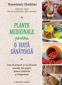 Plante medicinale pentru o viață sănătoasă