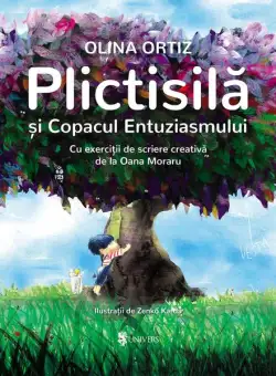 Plictisilă și Copacul Entuziasmului - Hardcover - Olina Ortiz - Univers