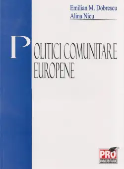 Politici comunitare europene | Emilian M. Dobrescu, Alina Nicu