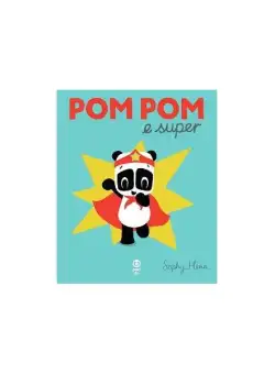 Pom Pom e super - Paperback brosat - Sophy Henn - Pandora M