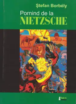 Pornind de la Nietzsche | Stefan Borbely