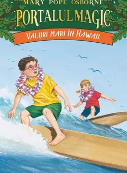 Portalul magic. Valuri mari în Hawaii (Vol. 24) - Paperback brosat - Mary Pope Osborne - Paralela 45