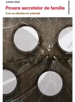 Povara secretelor de familie: cum ne eliberam de suferinta