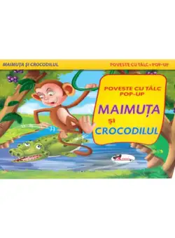 Poveste cu tâlc pop-up. Maimuţa şi crocodilul - Board book - Aramis