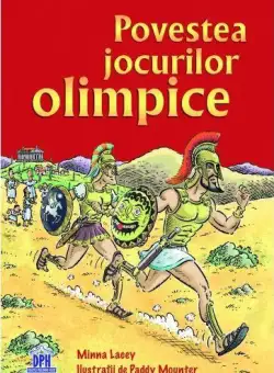 Povestea jocurilor olimpice - Hardcover - Minna Lacey - Didactica Publishing House